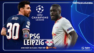 NHẬN ĐỊNH BÓNG ĐÁ | PSG vs Leipzig (2h00 ngày 20/10). FPT Play trực tiếp bóng đá Cúp C1 châu Âu
