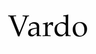 How to Pronounce Vardo