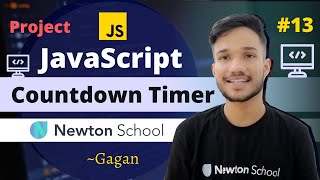 #13 | How to Create a Countdown Timer in JavaScript | JavaScript Projects | Newton School | Gagan
