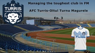 Ep.3 Managing the “toughest” club in FM (AFC Turris-Oltul Turnu Magurele)