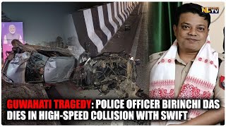 GUWAHATI TRAGEDY: POLICE OFFICER BIRINCHI DAS DIES IN HIGH-SPEED COLLISION WITH SWIFT