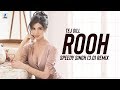 Rooh 3.0 (Remix) | Tej Gill | Speedy Singh | Punjabi Songs | Tere Bina Jeena Saza Hogaya ve Saanu