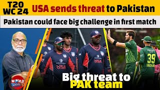 USA Threat to Pakistan in T20 World Cup 2024 | USA vs Bangladesh
