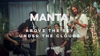 Manta - Above The Sky, Under The Clouds (Acoustic session outside La Room)