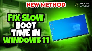 How to Fix Slow Boot Time in Windows 11 [UPDATE]