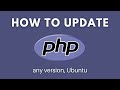 How to Update PHP in Ubuntu (to any version)