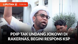 PDIP Tak Undang Jokowi di Rakernas, Begini Respons KSP | Liputan 6