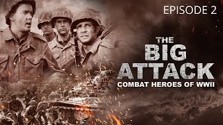 The Big Attack: Combat Heroes of WWII - Episode 2