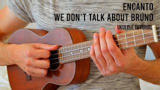 Encanto – We Don’t Talk About Bruno EASY Ukulele Tutorial With Chords / Lyrics