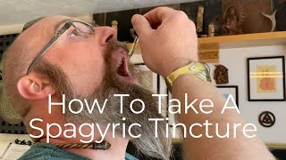 How To Take A Spagyric Tincture (Or Other Spagyric Liquids)