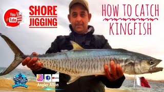 How to Catch  Kingfish by Shore Jigging - Fishing  in  Qatar Inland Sea