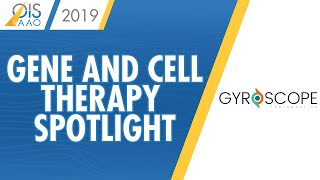 Gyroscope Therapeutics - Gene \u0026 Cell Therapy Spotlight at OIS @ AAO 2019