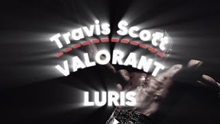 Travis Scott - Sicko Mode - Valorant Edit By Luris