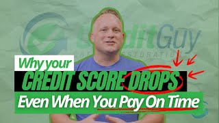 Why Your Credit Score Drops Even When You Pay On Time