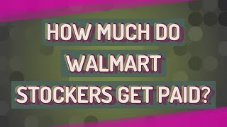 How much do Walmart stockers get paid?