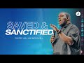 Saved & Sanctified | Pastor William McDowell