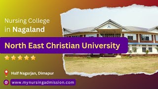 North East Christian University - Dimapur | Nursing Colleges in Nagaland | mynursingadmission.com