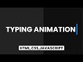 Typing Animation Effect | Typewriter Effect | HTML, CSS, Javascript