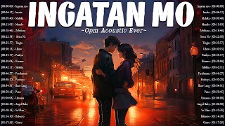 Ingatan mo, Imahe 🎧 The Best OPM Acoustic Songs 2024 🎧 Trending Tagalog Love Songs Playlist