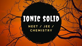 Ionic Solid | class 12 | Chemistry | Solid State | #board #neet #chemistry class 12 board  #SHORTS