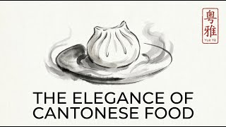Cantonese Cuisine Explained Through Its Signature Dishes