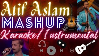 Atif Aslam Mashup Karaoke / Instrumental