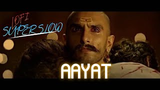 Aayat - Arijit Singh SUPER SLOW + REVERB [SJ4ST Lofi] | Bajirao Mastani | Bollywood Lofi