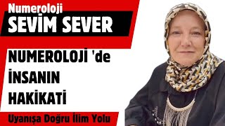 Sevim Sever / İnsanın Hakikatini Numeroloji İle Anlama