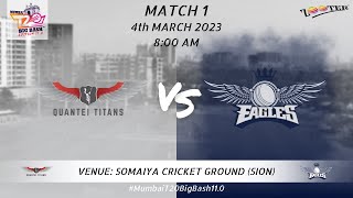 QUANTEI TITANS B VS EAGLES | BIG BASH 11.0 2023 MATCH 1 | DAY 1