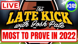 Late Kick Live Ep 249: CFB Disappointment | 2022 Most To Prove | Heisman Snubs | TexasA&M Recruiting