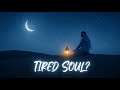 Your Soul Feels Tired? 🌙 Relax With This Nasheed
