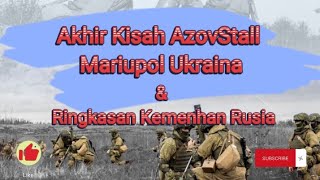 AzovStal : Akhir Kisah Azovstal Mariopol, Ukraina dan Nato Pasrah. Rusia vs Ukraina Hari ini Update