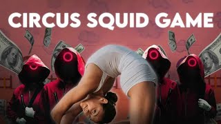 CIRCUS SQUID GAMES!!!! 🦑💵 Circus artists compete using cool skills!