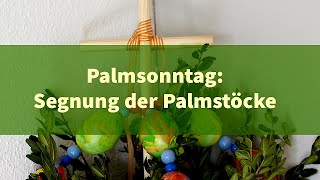 Palmsonntag für Familien: Palmstocksegnung