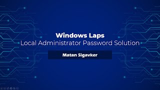 מדריך להטמעת Windows LAPS בארגון | Windows Local Administrator Password Solution