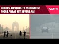 Delhi Air Pollution | More Delhi Areas Fall Under Severe AQI Category As Air Pollution Worsens