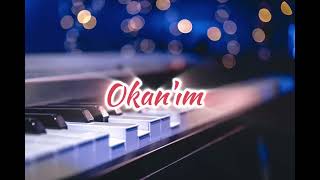 MYK. Müzik - Okan'ım | Okan Adına Özel Şarkı