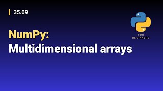 [Python for Beginners]: 35.09. NumPy: Multidimensional arrays