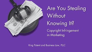 Are You Stealing Without Knowing It? Copyright Risks in Marketing