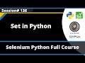Set in Python (Selenium Python - Session 136)