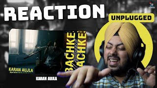 Reaction on Karan Aujla - Bachke Bachke (Unplugged) | Making Memories