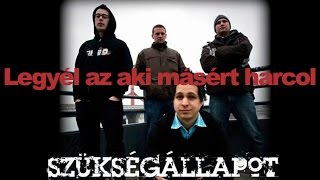 Szükségállapot - Legyél az aki másért harcol (Official Audio Video)