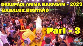 Draupadi Amma Karagam Part-3 | Choodapuram | Bagalur 2023