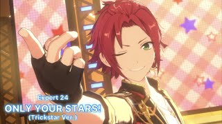 (再録) [あんスタMusic] ONLY YOUR STARS! (Trickstar Ver.) [Expert 24] Perfect Combo