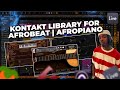 KONTAKT LIBRARY FOR AFROBEAT | AFROPIANO