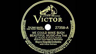 1941 Wayne King - We Could Make Such Beautiful Music (Buddy Clark, vocal)