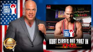 The Kurt Angle Show #91: Kurt closes out 2007 in TNA