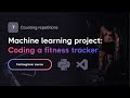 Full Machine Learning Project — Counting Repetitions (Part 7)