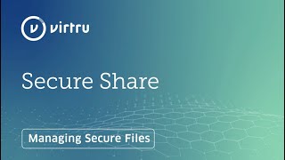 Manage Files with Virtru Secure Share