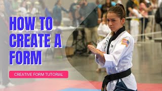 HOW TO CREATE YOUR OWN FORM | Creative Form Tutorial Samery Moras Taekwondo